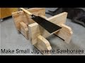 Make Small Japanese Sawhorses - Handtools Only Make Small Japanese Sawhorses - Handtools Only