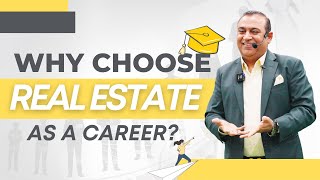 Why Choose Real Estate as a Career?