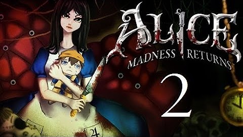 Alice: Madness Returns - Part 2 - FIND THE HATTER