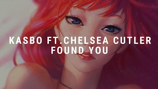 Kasbo ft. Chelsea Cutler - Found You