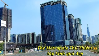 Dự án The Metropole Thủ Thiêm lắp kính quá đẹp.