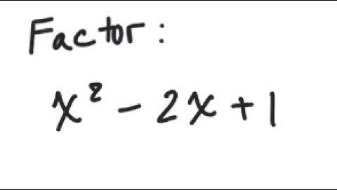 Factoring: Factor x^2 - 2x + 1