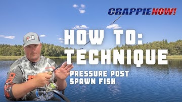 Using Pressure to Catch Post Spawn Crappie