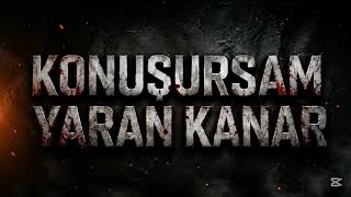 Konuşursam Yaran Kanar Duygusal Damar Şarkı 4K