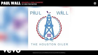 Paul Wall - Headed 2 the Country (Audio) ft. Rich the Factor