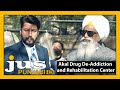 Akal drug deaddiction and rehabilitation center  prince bhardwaj  juspunjabitvofficial