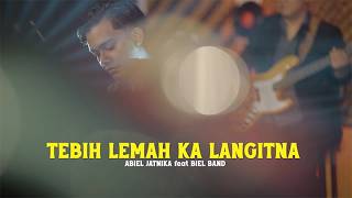 ABIEL JATNIKA feat BIEL BAND - TEBIH LEMAH KA LANGITNA ( OFFICIAL MUSIC VIDEO )