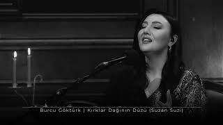 Burcu Göktürk - Kırklar Dağının Düzü (Suzan Suzi)