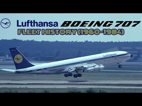 Lufthansa Boeing 707 Fleet History (1960-1984) - YouTube