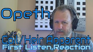 Opeth - Coil/Heir Apparent - Bass Player First Listen/ Reaction