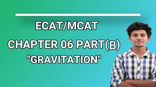 [E-CAT M-CAT] Chapter 6 Part B || Gravitation || Short tricks || Physics || Sir Mahad Shakeel
