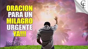 Oración para un milagro URGENTE YA !!!