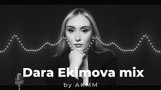 DARA EKIMOVA MIX - AKMM TOP PICS