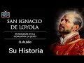 San ignacio de loyola (su historia)