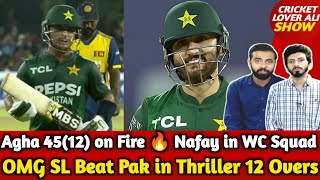 Download Lagu OMG SL Beat Pak in Thriller 12 Overs Match | Agha 45(12) Wasted | Nafay IN WC Squad | PAK vs SL MP3