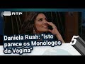 Daniela Ruah: "Isto parece os Monólogos da Vagina" | 5 Para a Meia-Noite | RTP