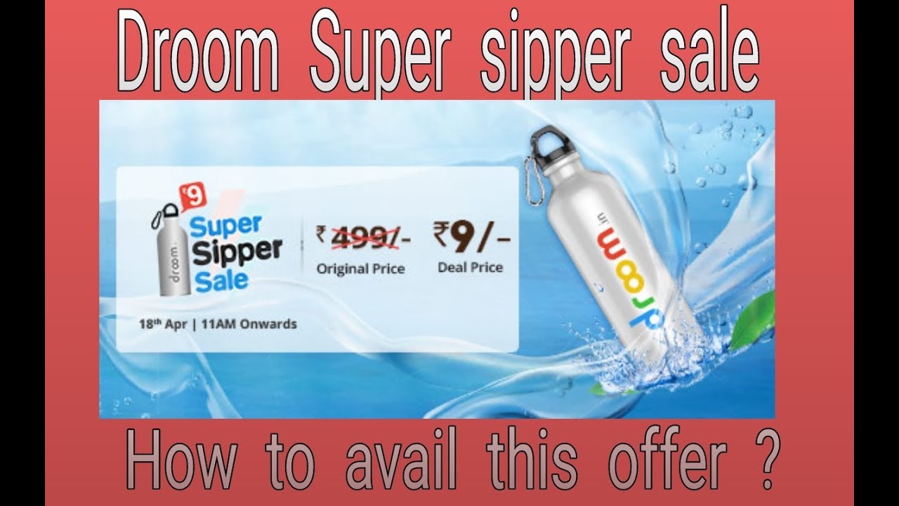 Droom super sipper sale.How to book this bottle only 9₹.