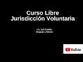 Jurisdicción Voluntaria. Clase 7