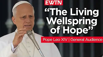 Only Christ Can Quench Our Thirst | Pope Leo XIV