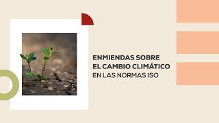 Conferencia: Enmiendas sobre el cambio climático en las normas ISO