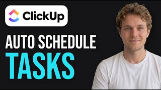 Full How to Auto Schedule Tasks in the ClickUp Calendar (Easy 2026 Method) Guide