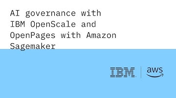 AI Governance with IBM OpenScale and OpenPages with Amazon Sagemaker