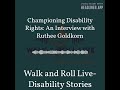 August 06 - Championing Disability Rights: An Interview with Ruthee Goldkorn - 60s - Center Quote 1: