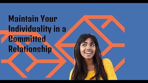 Maintaining Individuality in a Committed Relationship-Heart CONNECTION