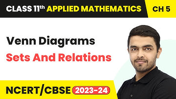 Venn Diagrams - Sets And Relations | Class 11 Applied Maths Chapter 5
