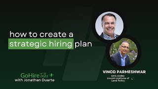 How To Create A Strategic Hiring Plan | Vinod Parmeshwar