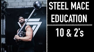 Steel Mace Education: 10 & 2's