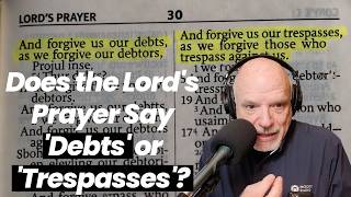 Does the Lord's Prayer Say 'Debts' or 'Trespasses'? Profile