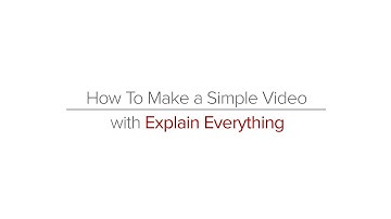 Explain Everything: How To Make a Simple Video