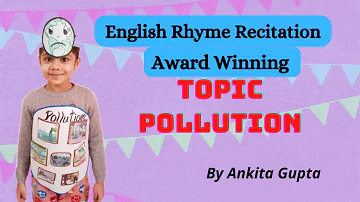 English Rhyme on the topic Pollution... Rhymes for school competitions