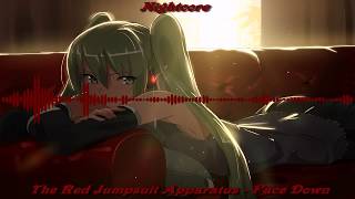 [Nightcore] Red Jumpsuit Apparatus - Face Down