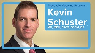 Meet Yale Medicine Surgeon Kevin Schuster, MD, MPH, FACS, FCCM, BS