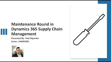 Maintenance Round in Asset Management of Dynamics 365 Supply Chain Management