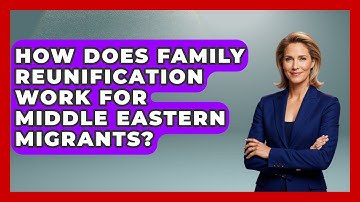 How Does Family Reunification Work for Middle Eastern Migrants? | Middle East Migraters News