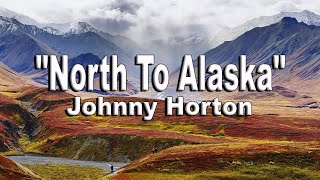 North To Alaska - Johnny Horton