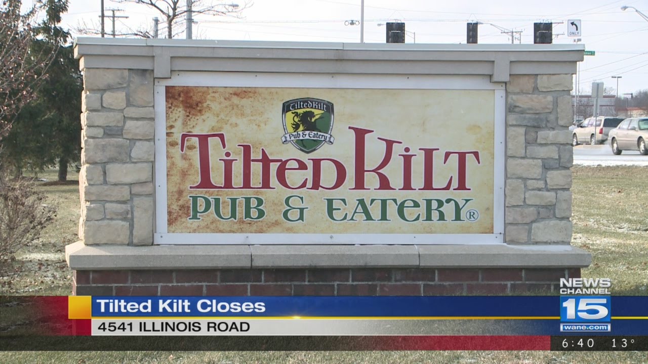 tilted-kilt-closes-fort-wayne-location-youtube