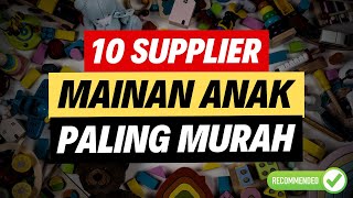 ✅ 10 Supplier Mainan Anak dan Bayi Murah Harga Grosir