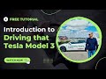 Introduction to Driving Tesla Model 3