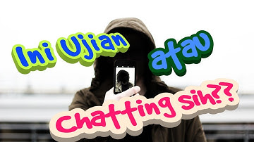 TAMPILAN INTERAKTIF UNTUK GOOGLE FORM (UJIAN SERASA CHATTING DENGAN GURUNYA)