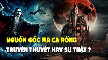 Giải Mã Nguồn Gốc Thật Sự Của Ma Cà Rồng Trong Thế Giới Tâm Linh