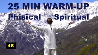 25 MIN TAI CHI WARM-UP and QI GONG for YOUR PHYSICAL and SPIRITUAL AWAKENING