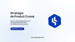 Stratégie Cross Product SELLERLOGIC : prix intelligents via ASIN concurrents