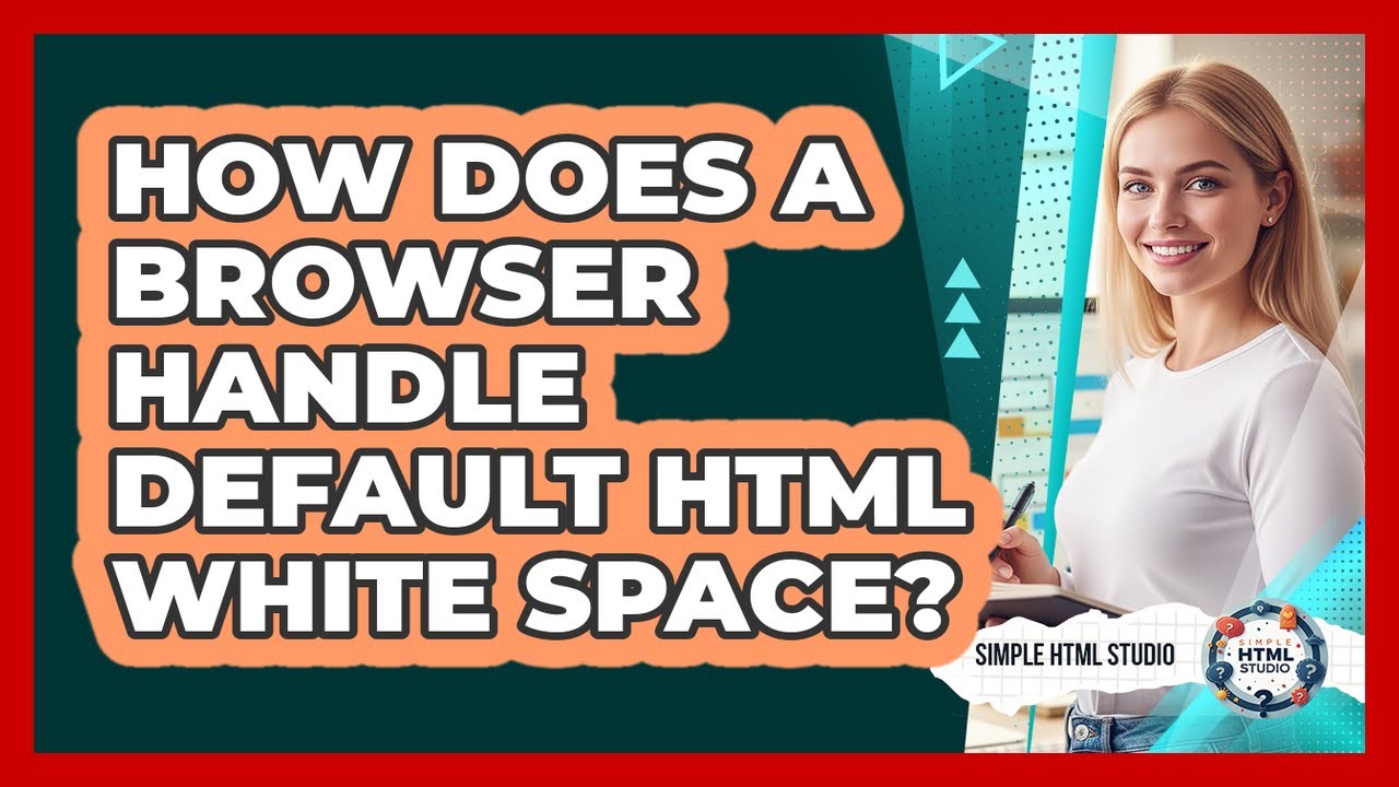 How Does a Browser Handle Default HTML White Space? - YouTube