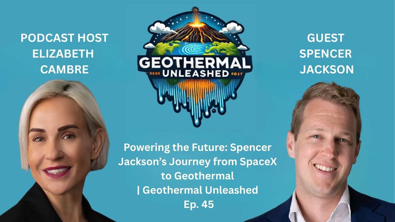 Powering the Future: Spencer Jackson’s Journey from SpaceX to Geothermal