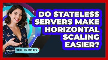 Do Stateless Servers Make Horizontal Scaling Easier?