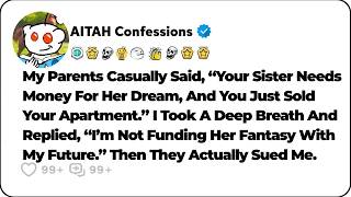 My Parents Sued Me For Not Funding My Sister’s Dream After Finding Out… Reddit Relationship Stories